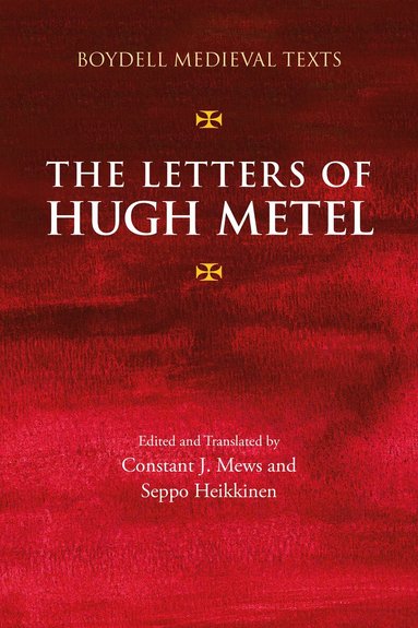 Constant J. Mews - Letters of Hugh Metel, Inbunden