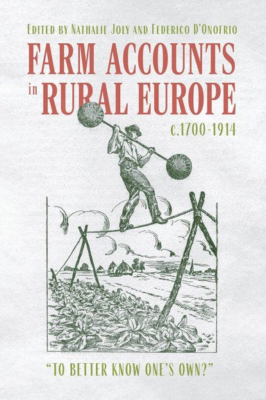 Nathalie Joly, Federico D’Onofrio - Farm Accounts in Rural Europe, c.1700-1914, Inbunden
