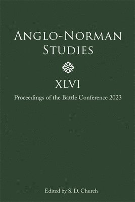 bokomslag Anglo-Norman Studies XLVI