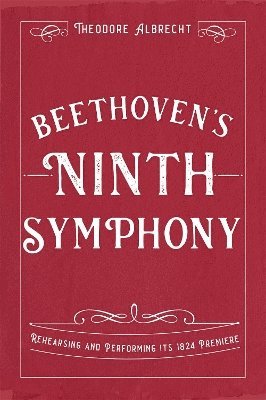 Theodore Albrecht, Theodore (Person) Albrecht - Beethoven's Ninth Symphony, Inbunden