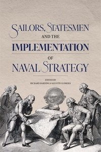 bokomslag Sailors, Statesmen and the Implementation of Naval Strategy
