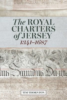 The Royal Charters of Jersey, 1341-1687 1