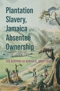 bokomslag Plantation Slavery, Jamaica and Absentee Ownership
