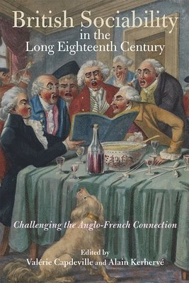 Valérie Capdeville, Alain Kerhervé, Valerie Capdeville, Alain Kerherve - British Sociability in the Long Eighteenth Century, Häftad
