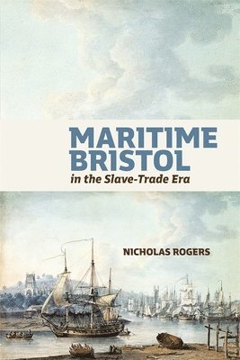Nicholas Rogers, Professor Nicholas (Royalty Account) Rogers - Maritime Bristol in the Slave-Trade Era, Inbunden