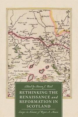 Rethinking the Renaissance and Reformation in Scotland 1