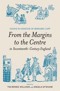 bokomslag From the Margins to the Centre in Seventeenth-Century England