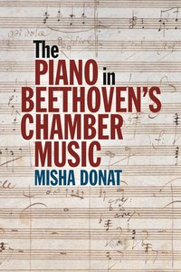 bokomslag Piano in Beethoven's Chamber Music