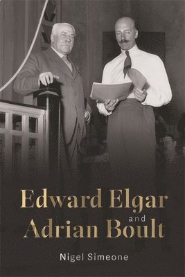 bokomslag Edward Elgar and Adrian Boult