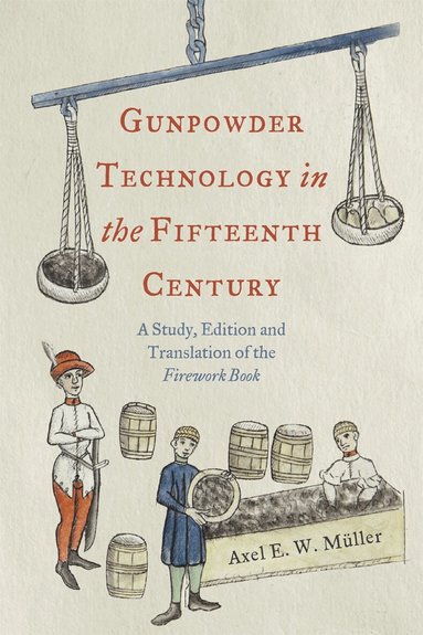 Axel Müller - Gunpowder Technology in the Fifteenth Century, Häftad