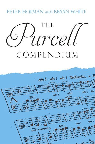 Peter Holman, Bryan White - Purcell Compendium, Inbunden