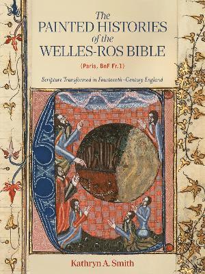 The Painted Histories of the Welles-Ros Bible (Paris, BnF Fr.1) 1