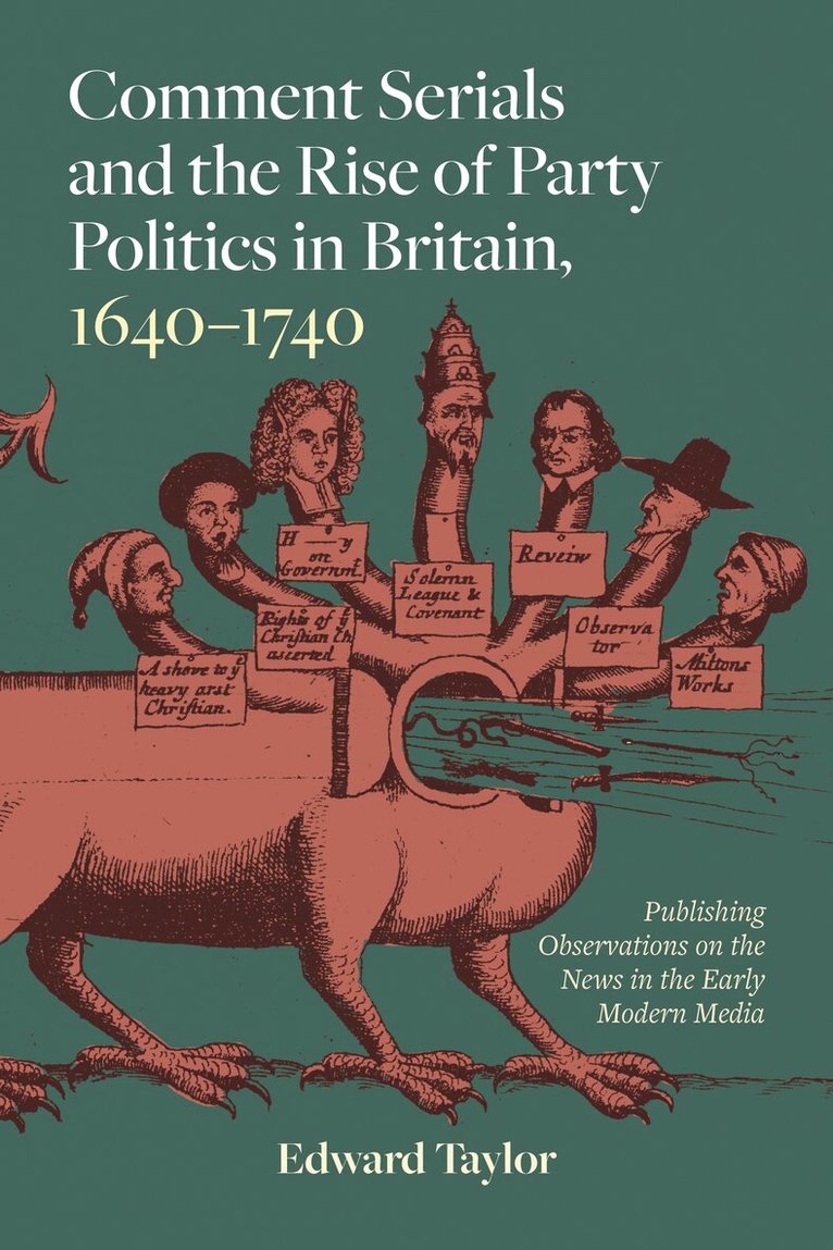 Edward Taylor - Comment Serials and the Rise of Party Politics in Britain, 1640–1740, Inbunden. Tillgänglighet: Kommande