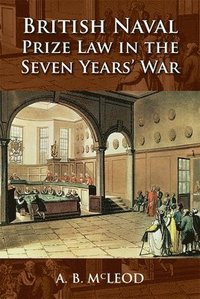 bokomslag British Naval Prize Law in the Seven Years' War