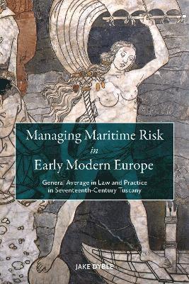 Managing Maritime Risk in Early Modern Europe 1