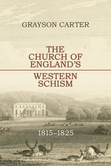Grayson Carter - Church of England’s Western Schism, Inbunden