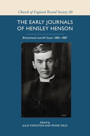 Julia Stapleton, Frank Field - early journals of Hensley Henson: Birkenhead and All Souls 1885-1887, Inbunden