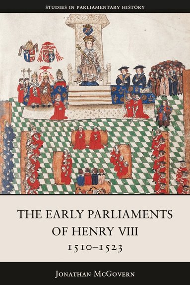 Jonathan McGovern - Early Parliaments of Henry VIII, 1510-1523, Inbunden