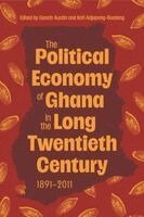 Gareth Austin, Kofi Adjepong-Boateng - Political Economy of Ghana in the Long Twentieth Century, Häftad