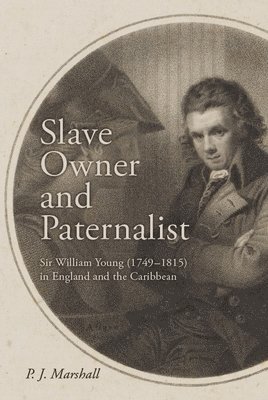 P.J. Marshall, P. J. Marshall, P J Marshall - Slave Owner and Paternalist, Inbunden