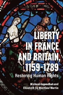 Michael Tugendhat, Elizabeth de Montlaur Martin - Liberty in France and Britain, 1159–1789, Inbunden
