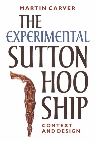 Martin Carver - Experimental Sutton Hoo Ship, Häftad