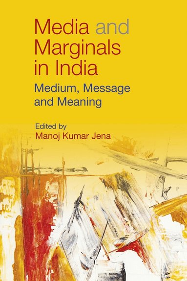 Manoj Kumar Jena - Media and Marginals in India, Inbunden