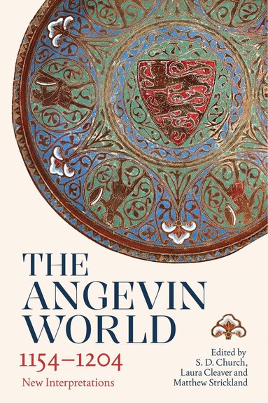 Stephen D Church, Laura Cleaver, Matthew Strickland - Angevin World, 1154-1204, Inbunden