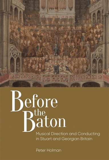 Peter Holman - Before the Baton, Häftad
