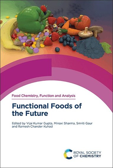 Vijai Kumar Gupta, Minaxi Sharma, Smriti Gaur, Ramesh Chander Kuhad - Functional Foods of the Future, Inbunden