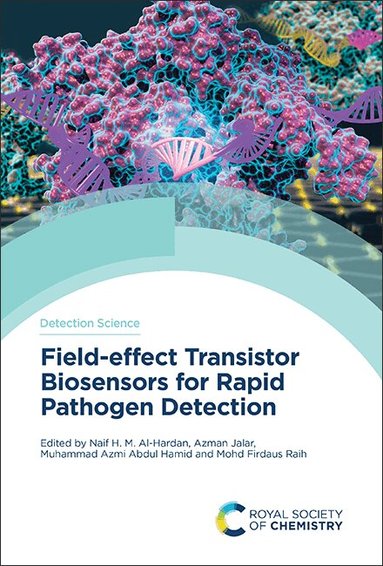 Naif H M Al-Hardan, Azman Jalar, Muhammad Azmi Abdul Hamid, Mohd Firdaus Raih - Field-effect Transistor Biosensors for Rapid Pathogen Detection, Inbunden