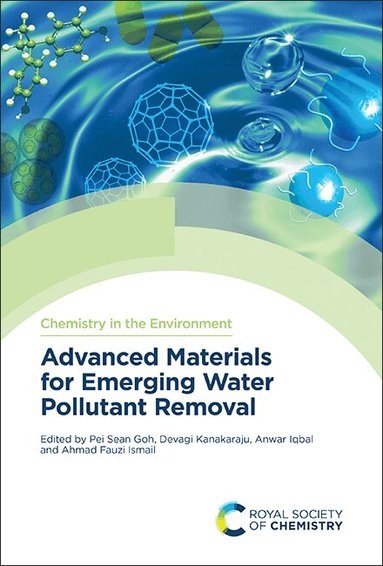 Pei Sean Goh, Devagi Kanakaraju, Anwar Iqbal, Ahmad Fauzi Ismail - Advanced Materials for Emerging Water Pollutant Removal, Inbunden