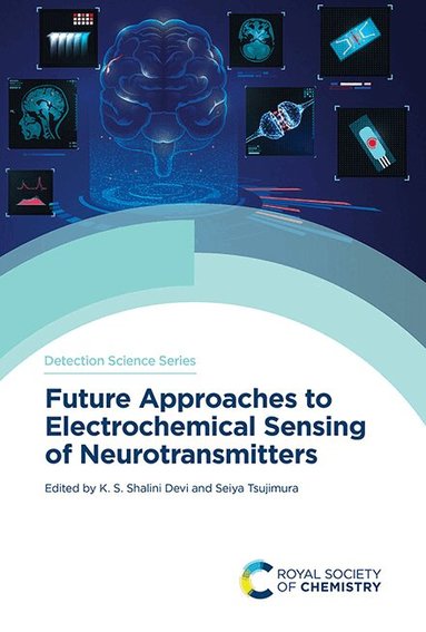 K S Shalini Devi, Seiya Tsujimura - Future Approaches to Electrochemical Sensing of Neurotransmitters, Inbunden
