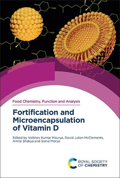 Vaibhav Kumar Maurya, David Julian McClements, Amita Shakya, Sonia Morya - Fortification and Microencapsulation of Vitamin D, Inbunden
