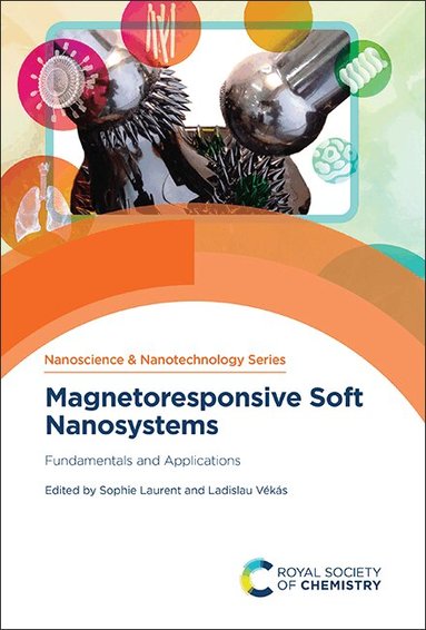 Sophie Laurent, Ladislau Vékás - Magnetoresponsive Soft Nanosystems, Inbunden
