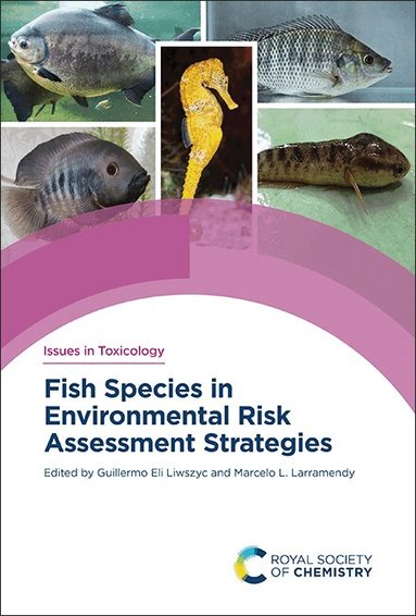 Guillermo Eli Liwszyc, Marcelo L Larramendy - Fish Species in Environmental Risk Assessment Strategies, Inbunden