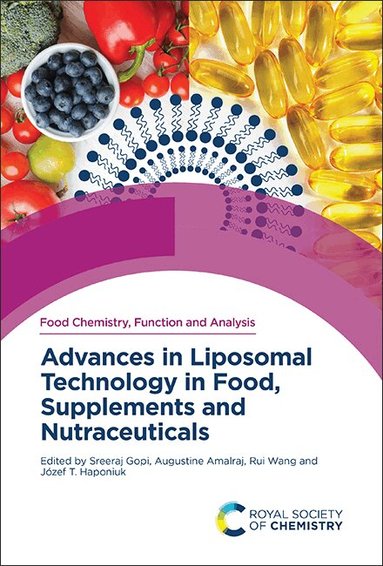 Sreerag Gopi, Augustine Amalraj, Rui Wang, Józef T Haponiuk - Advances in Liposomal Technology in Food, Supplements and Nutraceuticals, Inbunden