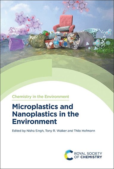 Nisha Singh, Tony R Walker, Thilo Hofmann - Microplastics and Nanoplastics in the Environment, Inbunden