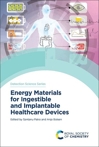 Santanu Patra, Anja Boisen - Energy Materials for Ingestible and Implantable Healthcare Devices, Inbunden