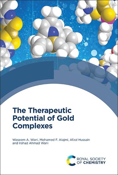 Waseem A Wani, Mohamed F Alajmi, Afzal Hussain, Irshad Ahmad Wani - Therapeutic Potential of Gold Complexes, Inbunden