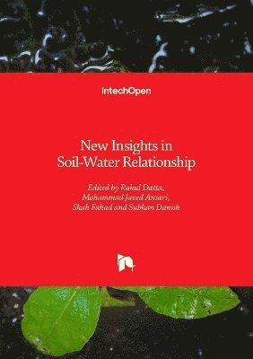 Subhan Danish, Shah Fahad, Mohammad Javed Ansari, Rahul Datta - New Insights in Soil-Water Relationship, Inbunden. Tillgänglighet: Lägg i varukorg