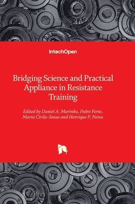 Bridging Science and Practical Appliance in Resistance Training 1
