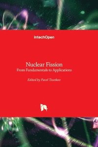 bokomslag Nuclear Fission - From Fundamentals to Applications