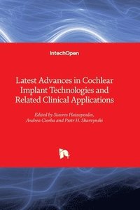 bokomslag Latest Advances in Cochlear Implant Technologies and Related Clinical Applications