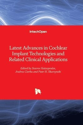 bokomslag Latest Advances in Cochlear Implant Technologies and Related Clinical Applications