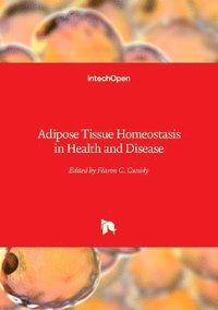 bokomslag Adipose Tissue Homeostasis in Health and Disease