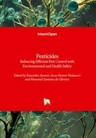 Ravendra Kumar, Mozaniel Santana de Oliveira, Sonu Kumar Mahawer - Pesticides - Balancing Efficient Pest Control with Environmental and Health Safety, Inbunden