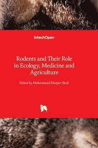 bokomslag Rodents and Their Role in Ecology, Medicine and Agriculture