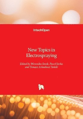 Pawel Jarka, Tomasz Arkadiusz Tański, Weronika Smok - New Topics in Electrospraying, Inbunden