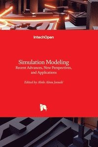 bokomslag Simulation Modeling - Recent Advances, New Perspectives, and Applications